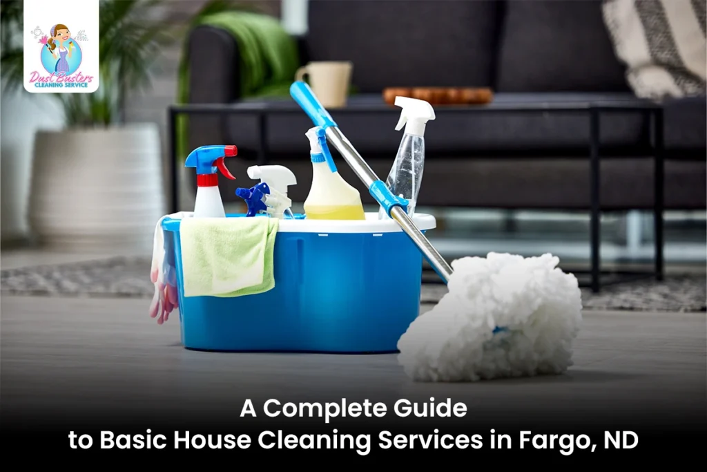 Basic House Cleaning Services in Fargo ND